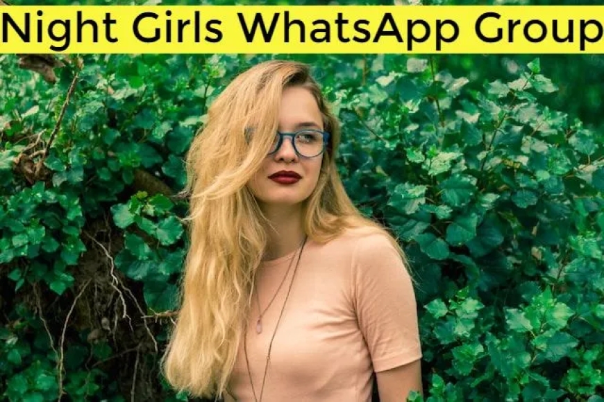 Night Girl WhatsApp Group Link Join